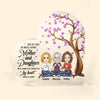 Mother &amp; Daughters Will Always Be Connected By Heart - Personalized Heart Shaped Acrylic Plaque
