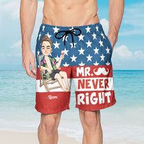 Mr. Never Right Mrs. Always Right - Personalized Couple Beach Shorts