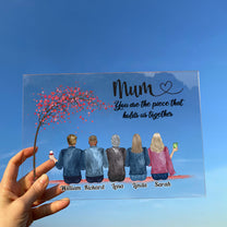 Mum, You Are The Piece That Holds Us Together - Personalized Acrylic Plaque