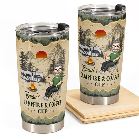 My Campfire And Coffee Cup - Gift For Men - Personalized Tumbler Cup