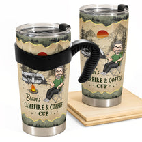 My Campfire And Coffee Cup - Gift For Men - Personalized Tumbler Cup