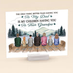 My Children Having You As Their Grandpa - Personalized Acrylic Plaque - Birthday Father's Day Gift For Father, Daddy, Grandpa - Gift From Daughters, Sons