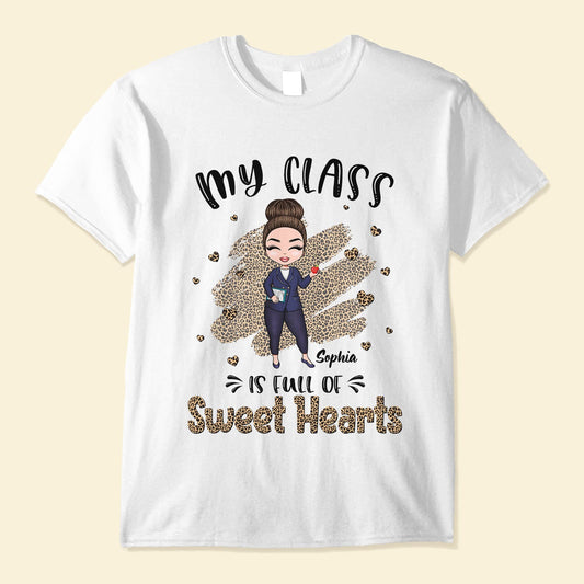 My Class Is Full Of Sweet Hearts - Personalized shirt - BirthdayGift For Teacher