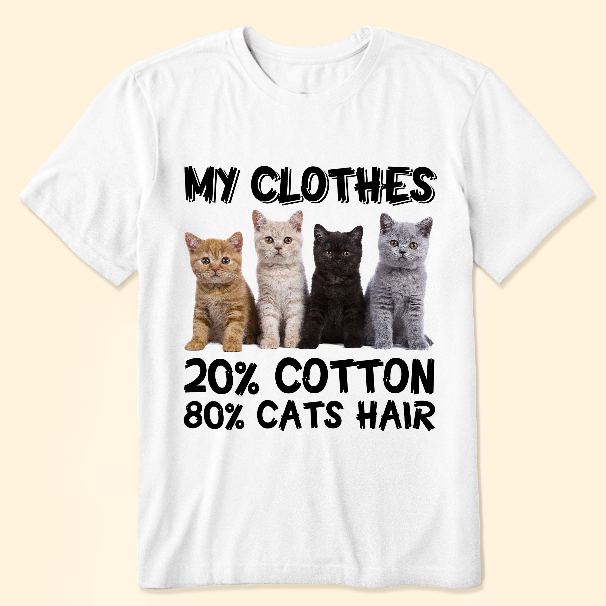 My Clothes 20% Cotton 80% Cat Hair - Personalized Photo Shirt
