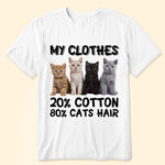 My Clothes 20% Cotton 80% Cat Hair - Personalized Photo Shirt
