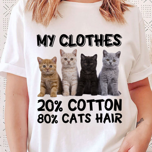 My Clothes 20% Cotton 80% Cat Hair - Personalized Photo Shirt