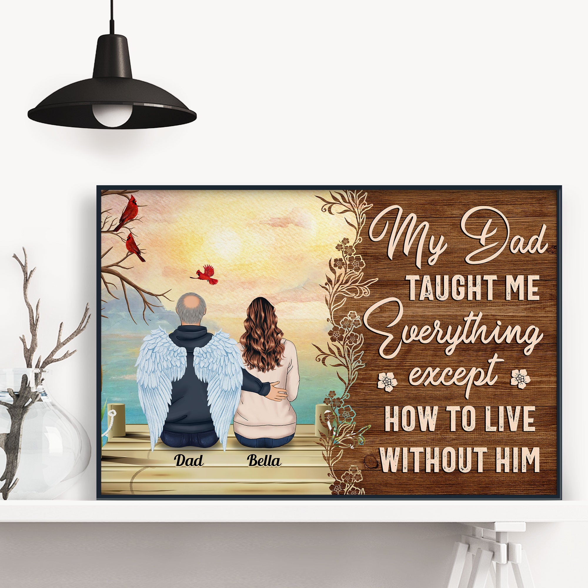 My Dad Taught Me Everything Except... - Personalized Poster/Wrapped Canvas - Remembrance, Sympathy Gift For Family Members, Memorial Gift
