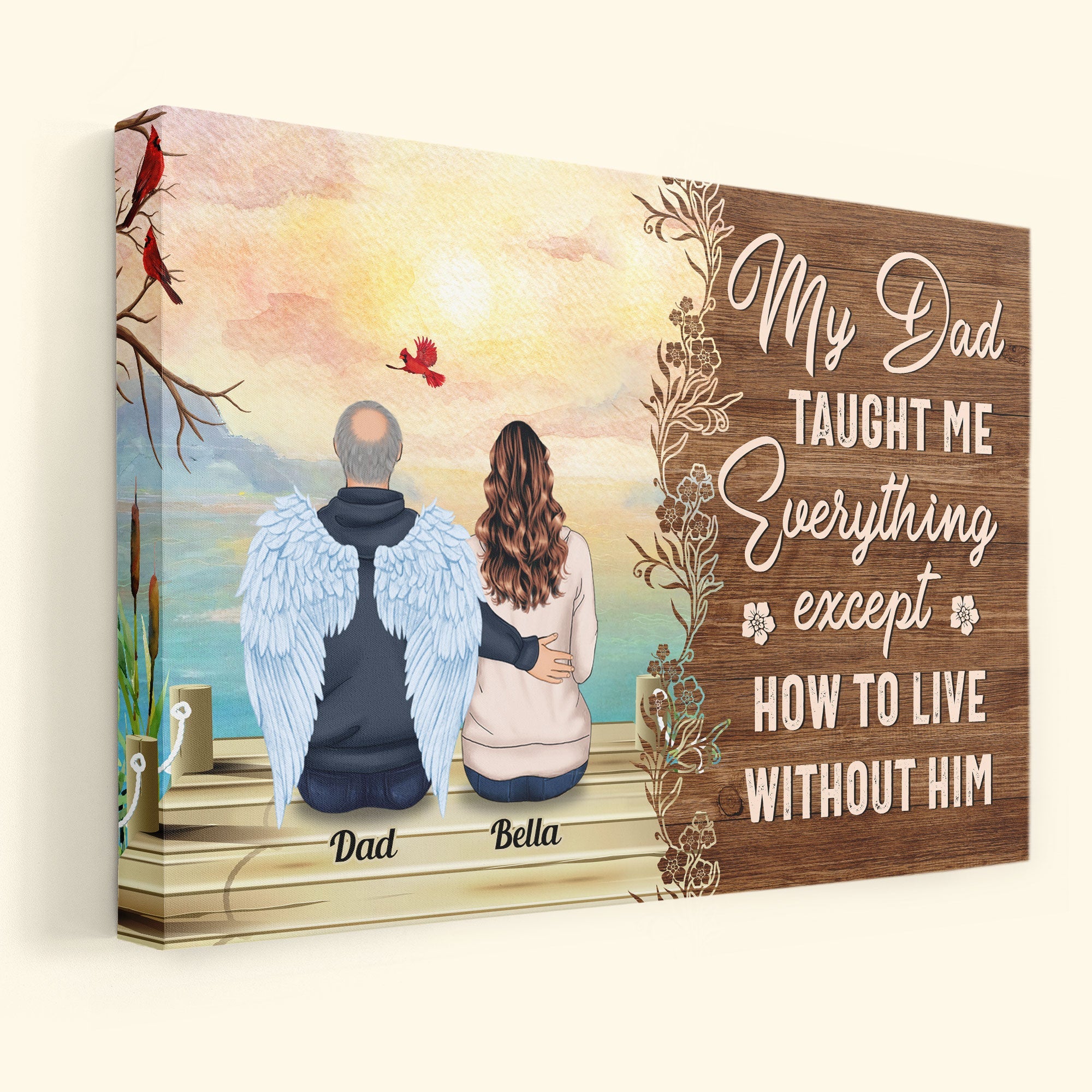My Dad Taught Me Everything Except... - Personalized Poster/Wrapped Canvas - Remembrance, Sympathy Gift For Family Members, Memorial Gift