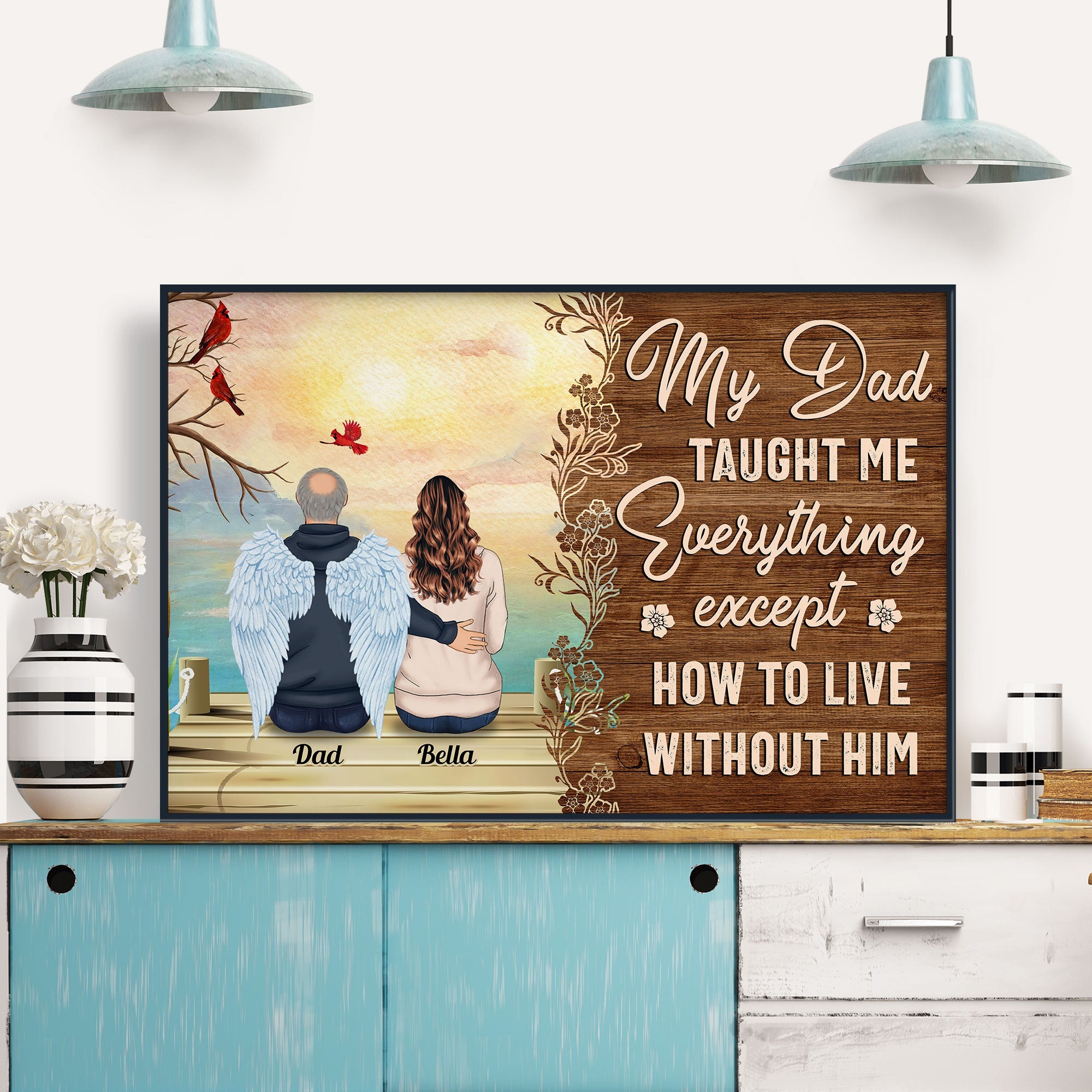 My Dad Taught Me Everything Except... - Personalized Poster/Wrapped Canvas - Remembrance, Sympathy Gift For Family Members, Memorial Gift