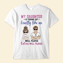 My-Daughter-Is-Turning-Out-Exactly-Like-Me-Family-Custom-Shirt-Gift-For-Mom