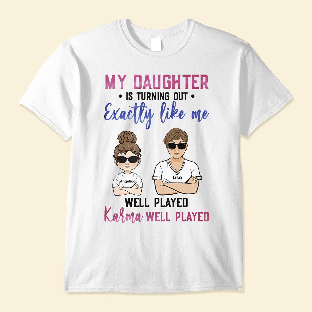 My-Daughter-Is-Turning-Out-Exactly-Like-Me-Family-Custom-Shirt-Gift-For-Mom