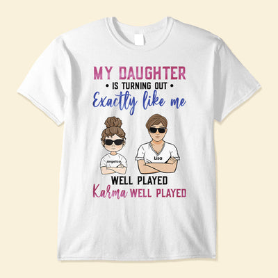 My Daughter Is Turning Out Exactly Like Me, Family Custom Shirt, Gift For Mom
