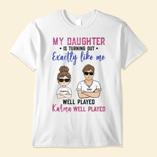 My-Daughter-Is-Turning-Out-Exactly-Like-Me-Family-Custom-Shirt-Gift-For-Mom