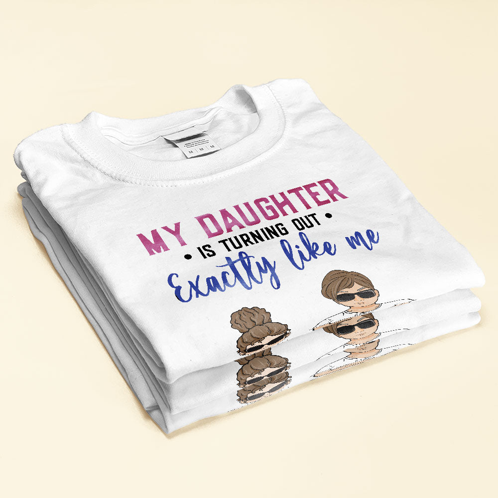 My-Daughter-Is-Turning-Out-Exactly-Like-Me-Family-Custom-Shirt-Gift-For-Mom