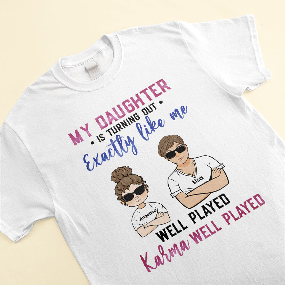 My-Daughter-Is-Turning-Out-Exactly-Like-Me-Family-Custom-Shirt-Gift-For-Mom