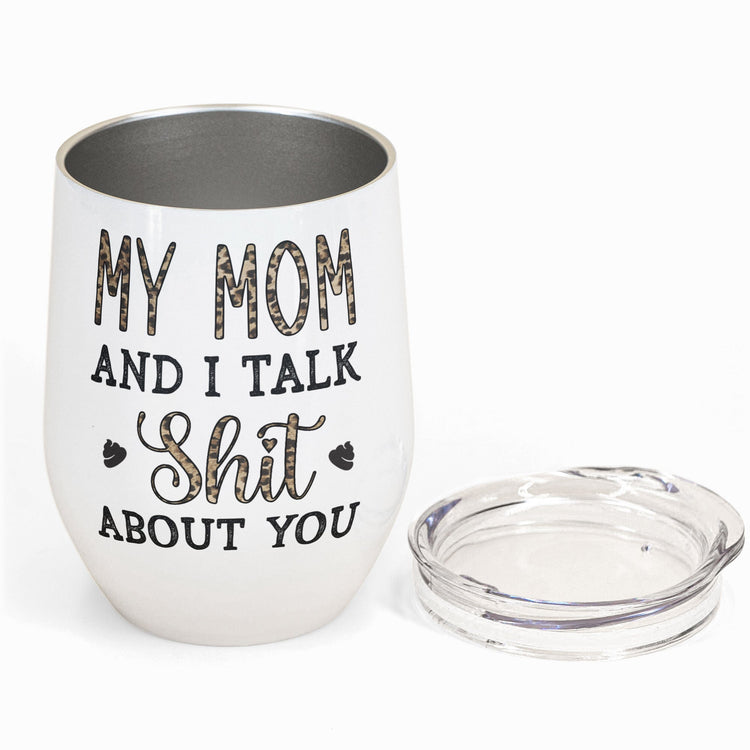 My Daughter & I Talk About You - Personalized Wine Tumbler - Gift For Mother, Daughter