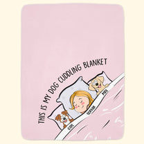 My Dog Cuddling Blanket - Personalized Blanket