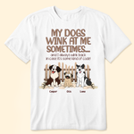 My Dog Winks At Me Sometimes - Personalized Shirt