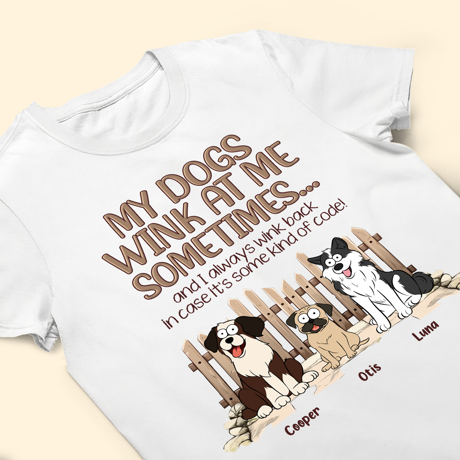 My Dog Winks At Me Sometimes - Personalized Shirt