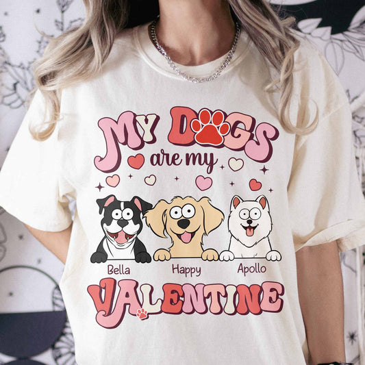 My Dogs Are My Valentine - Personalized Comfort Tee