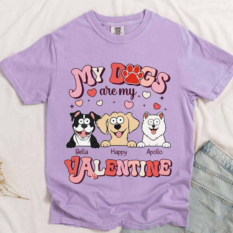 My Dogs Are My Valentine - Personalized Comfort Tee