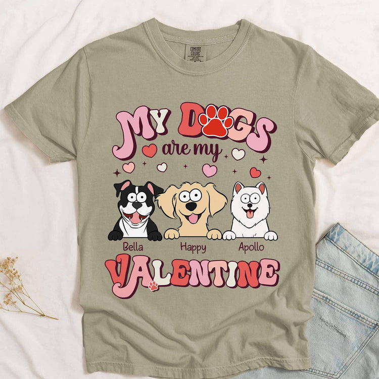 My Dogs Are My Valentine - Personalized Comfort Tee