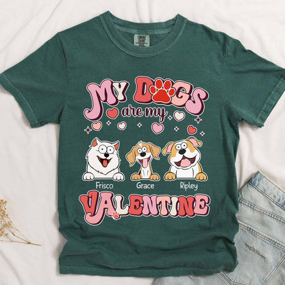 My Dogs Are My Valentine - Personalized Comfort Tee
