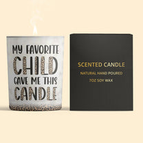 My Favorite Child Gave Me This - Personalized Candle