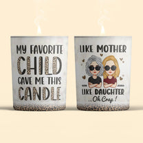 My Favorite Child Gave Me This - Personalized Candle