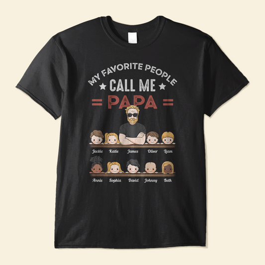 My Favorite People Call Me Papa Grandpa - Personalized Shirt