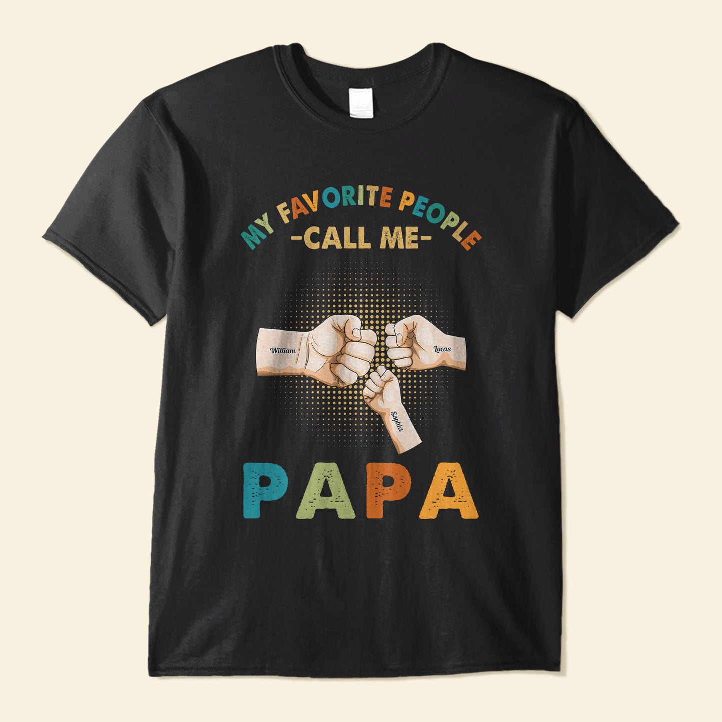 My Favorite People Call Me - Personalized Shirt - Birthday Father's Day Gift For Grandpa, Papa - Gift From Daughters, Sons, Wife