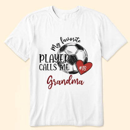 My Favorite Player Calls Me Grandma - Personalized Shirt