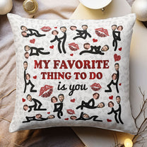 My Favorite Thing To Do Is You Naughty - Personalized Photo Pillow (Insert Included)