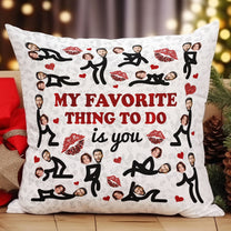 My Favorite Thing To Do Is You Naughty - Personalized Photo Pillow (Insert Included)