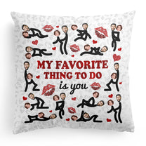 My Favorite Thing To Do Is You Naughty - Personalized Photo Pillow (Insert Included)