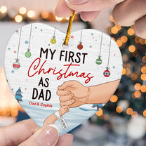 My First Christmas As Dad - Personalized Heart Shaped Ceramic Ornament