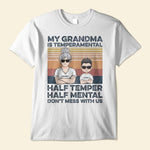 My Grandma Is Temperamental - Personalized Shirts - Gifts For Grandmas
