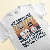 My Grandma Is Temperamental - Personalized Shirts - Gifts For Grandmas