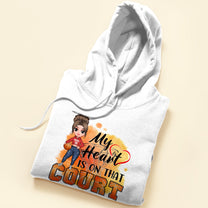 My Heart Is On That Court - Personalized Shirt