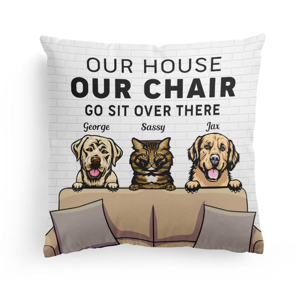 My House My Chair You Go Sit Over There Personalized Pillow Insert Included Funny Home Decor Gift For Pet Lover Pet Owner Macorner
