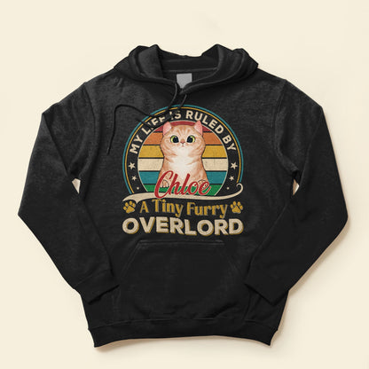 My Life Is Ruled By A Tiny, Furry Overlord - Personalized Shirt