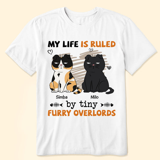 My Life Is Ruled By Tiny Furry Overlords - Personalized Shirt