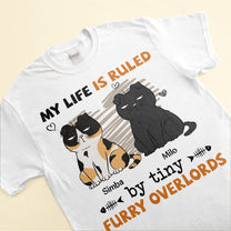 My Life Is Ruled By Tiny Furry Overlords - Personalized Shirt