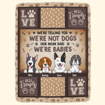 My Mom Said I'm A Baby- Personalized Blanket - Birthday, Loving Gift For Dog Mom, Dog Lovers, Dog Owner