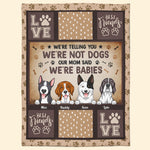 My Mom Said I'm A Baby- Personalized Blanket - Birthday, Loving Gift For Dog Mom, Dog Lovers, Dog Owner