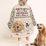My Mom Said I'm A Baby - Personalized Oversized Blanket Hoodie - Mother's Day Birthday Gift For Mom, Wife, Dog Lovers, Cat Lovers