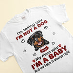 My Mom Said I'm A Baby - Personalized Shirt