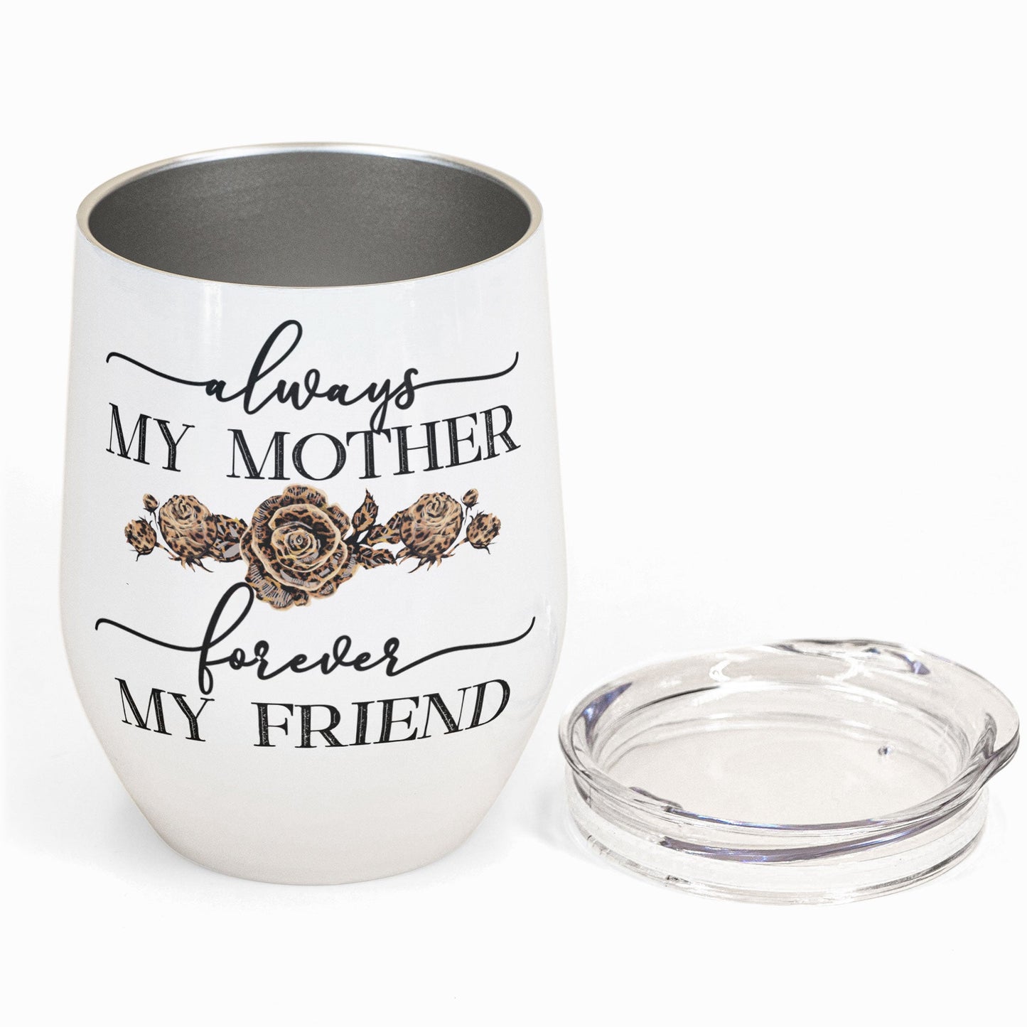 My Mother My Friend - Personalized Wine Tumbler - Birthday Gift Mother's Day Gift For Mom, Daughters, Siblings