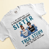 My Sister Has An Awesome Sister - Personalized Shirt - Gift For Sisters
