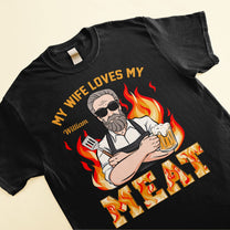 My Wife Loves My Meat - Personalized Shirt